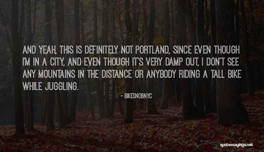 Portland Quotes By BikeSnobNYC