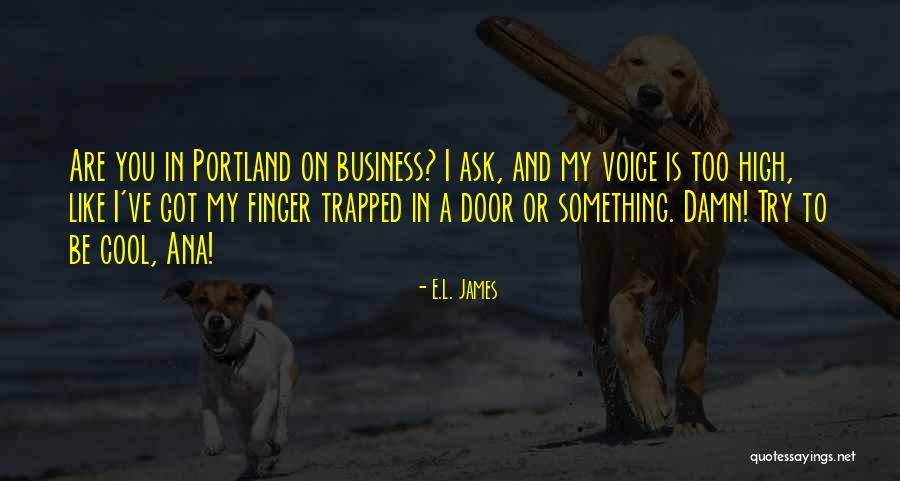 Portland Quotes By E.L. James Portland Quotes By E.L. James