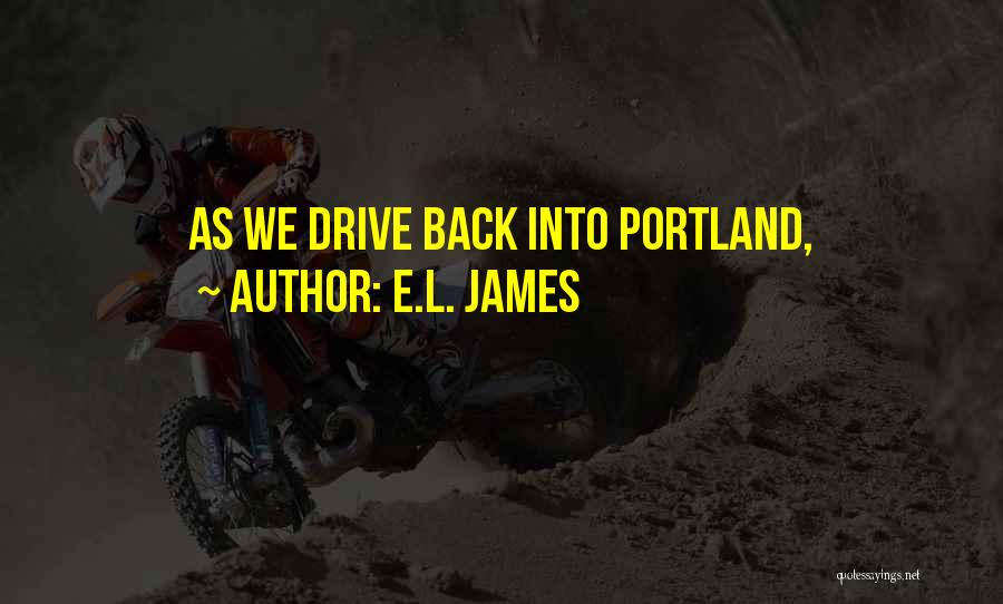 Portland Quotes By E.L. James