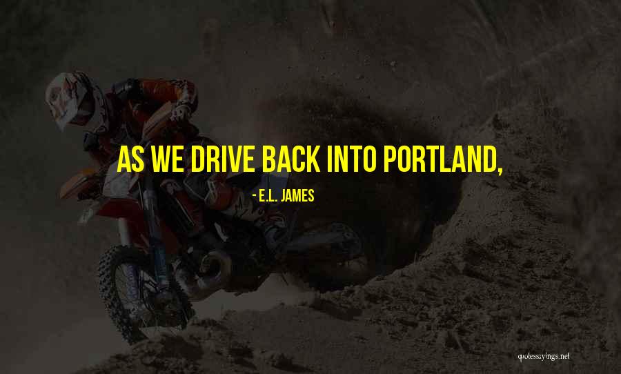 Portland Quotes By E.L. James Portland Quotes By E.L. James