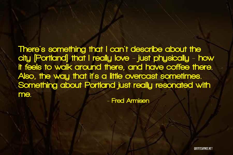 Portland Quotes By Fred Armisen Portland Quotes By Fred Armisen