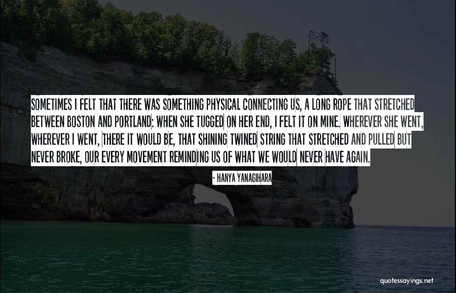 Portland Quotes By Hanya Yanagihara Portland Quotes By Hanya Yanagihara