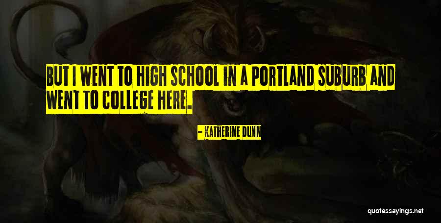 Portland Quotes By Katherine Dunn