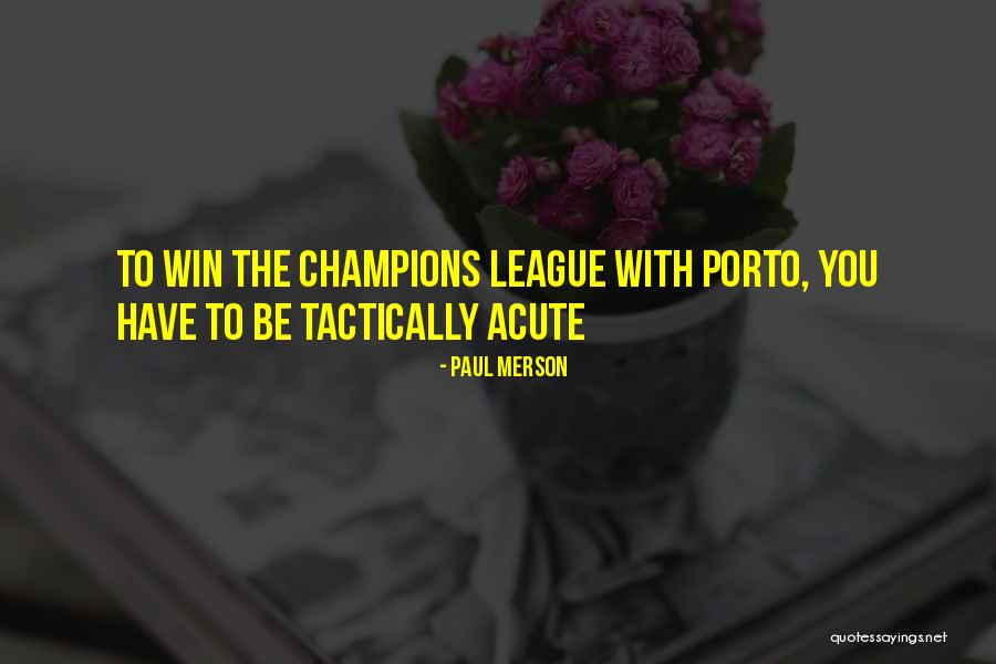 Porto Quotes By Paul Merson