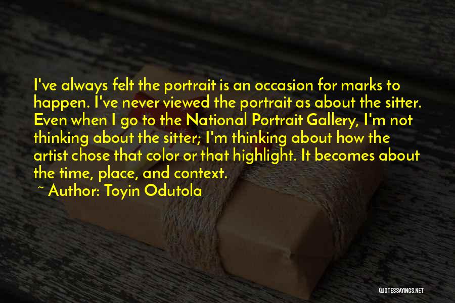 Portrait Artist Quotes By Toyin Odutola