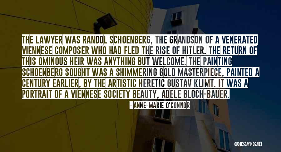 Portrait Of Adele Bloch Bauer Quotes By Anne-Marie O'Connor Portrait Of Adele Bloch Bauer Quotes By Anne-Marie O'Connor