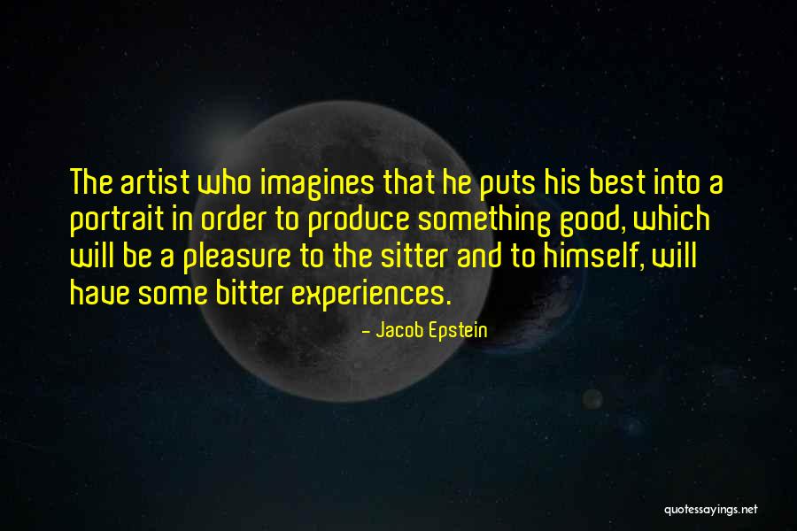 Portrait Of The Artist Quotes By Jacob Epstein Portrait Of The Artist Quotes By Jacob Epstein