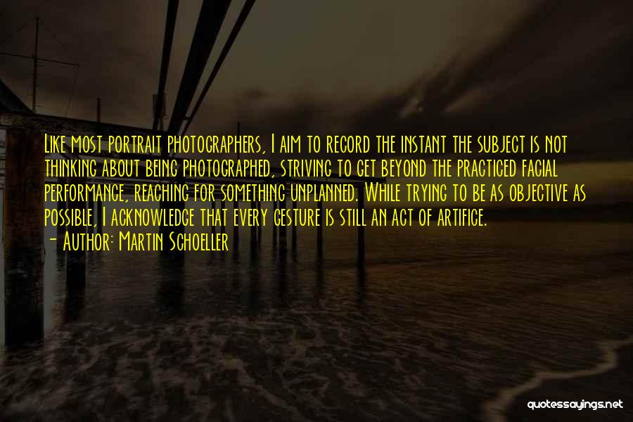 Portrait Photographers Quotes By Martin Schoeller