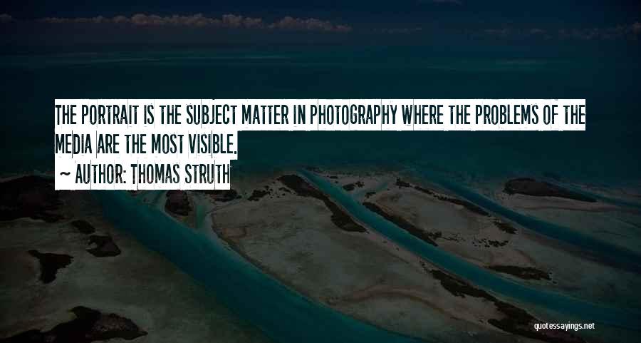 Portrait Photography Quotes By Thomas Struth