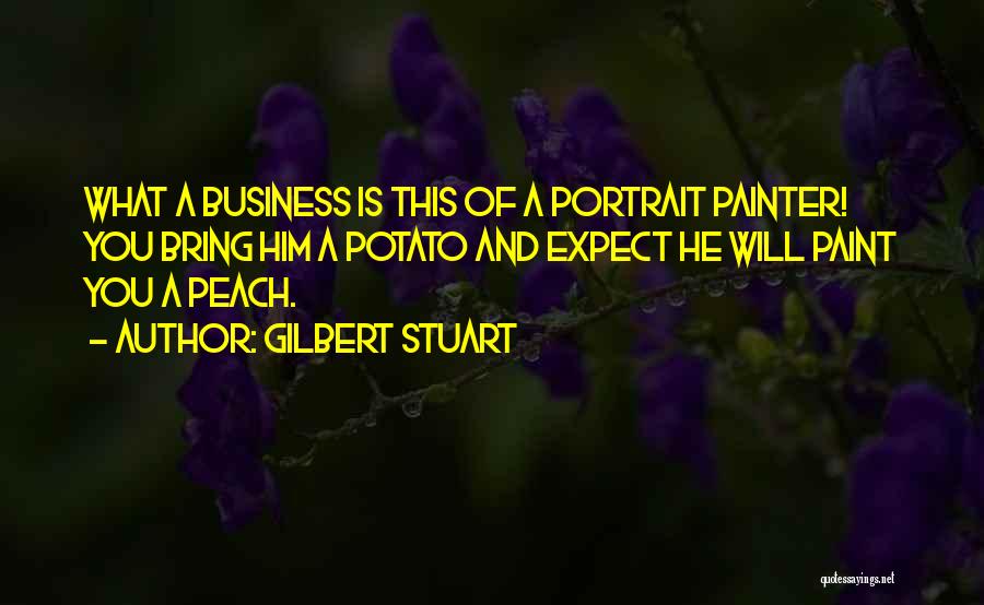 Portrait Quotes By Gilbert Stuart
