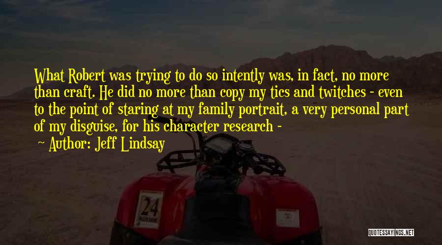 Portrait Quotes By Jeff Lindsay