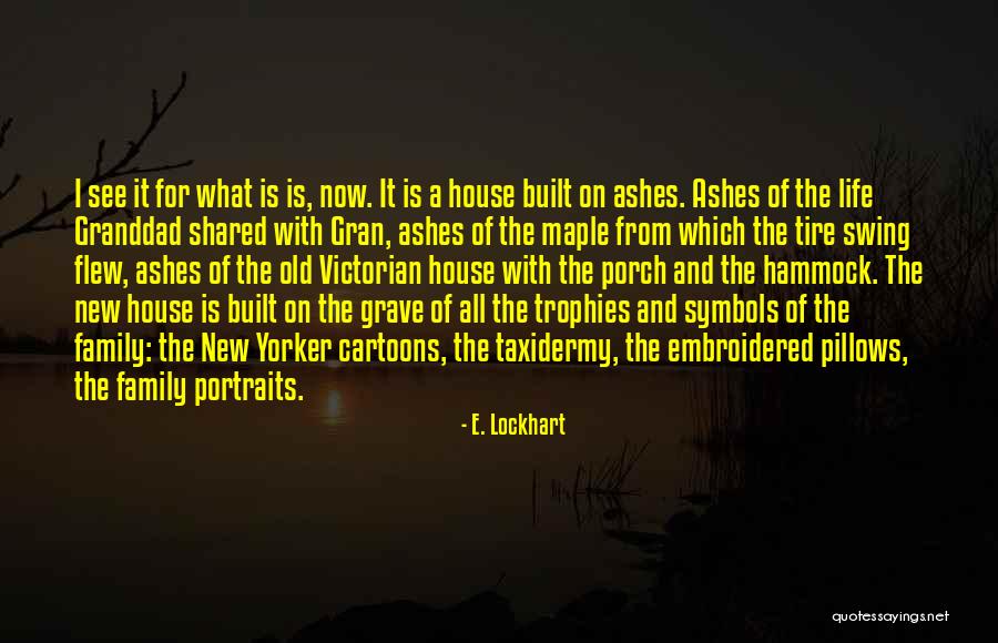 Portraits Of Life Quotes By E. Lockhart Portraits Of Life Quotes By E. Lockhart