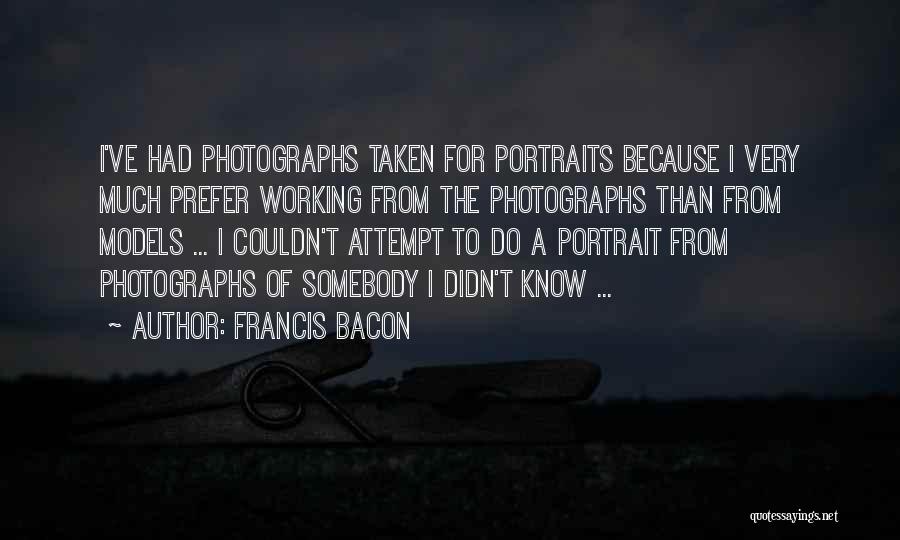 Portraits Photography Quotes By Francis Bacon