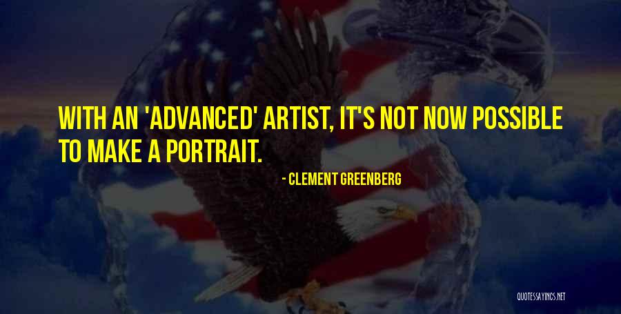 Portraits Quotes By Clement Greenberg