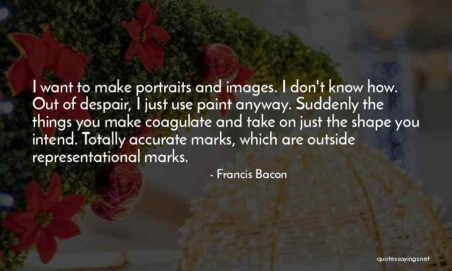 Portraits Quotes By Francis Bacon Portraits Quotes By Francis Bacon