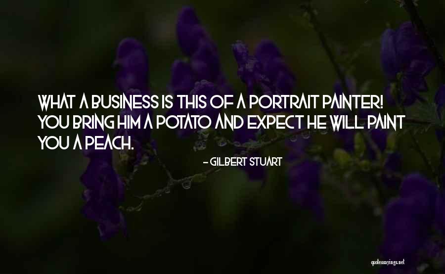 Portraits Quotes By Gilbert Stuart Portraits Quotes By Gilbert Stuart