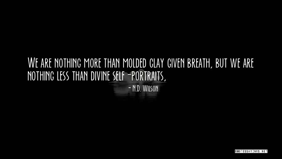 Portraits Quotes By N.D. Wilson Portraits Quotes By N.D. Wilson