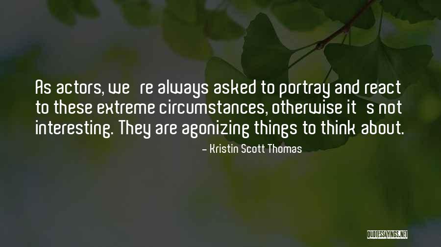 Portray Yourself Quotes By Kristin Scott Thomas Portray Yourself Quotes By Kristin Scott Thomas