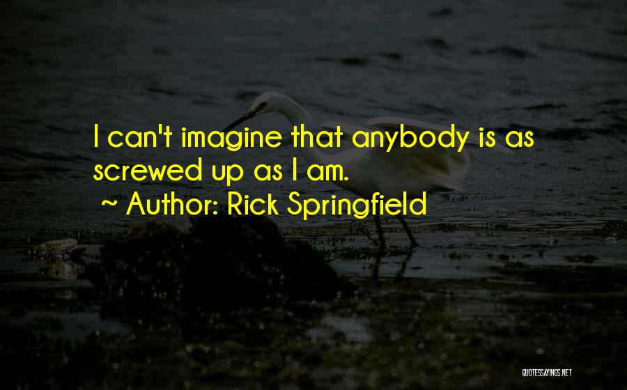 Portrayed Synonym Quotes By Rick Springfield