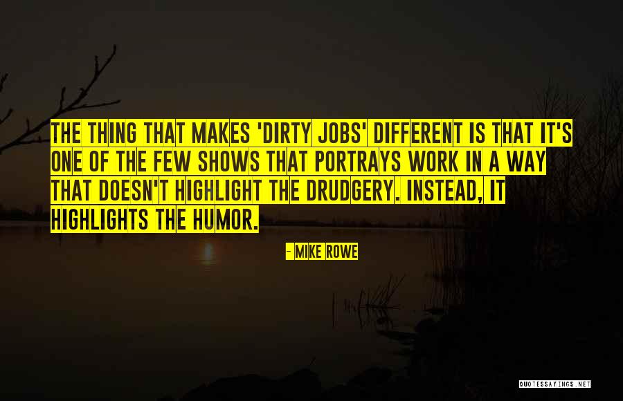 Portrays Quotes By Mike Rowe Portrays Quotes By Mike Rowe