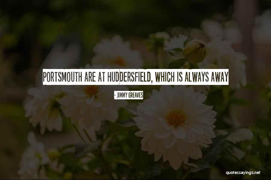 Portsmouth Quotes By Jimmy Greaves Portsmouth Quotes By Jimmy Greaves