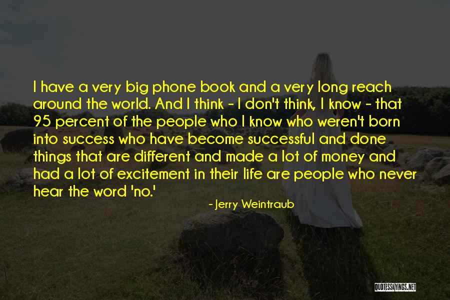 Portuguesas Gostosas Quotes By Jerry Weintraub Portuguesas Gostosas Quotes By Jerry Weintraub