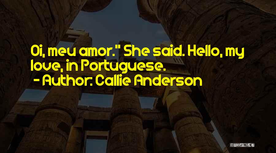 Portuguese Love Quotes By Callie Anderson