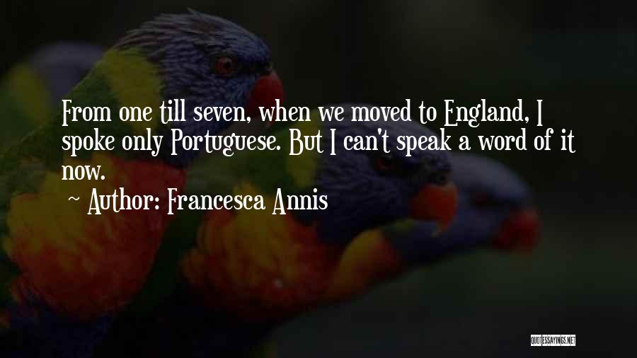 Portuguese Quotes By Francesca Annis