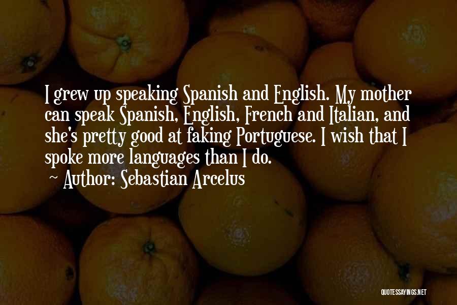 Portuguese Quotes By Sebastian Arcelus