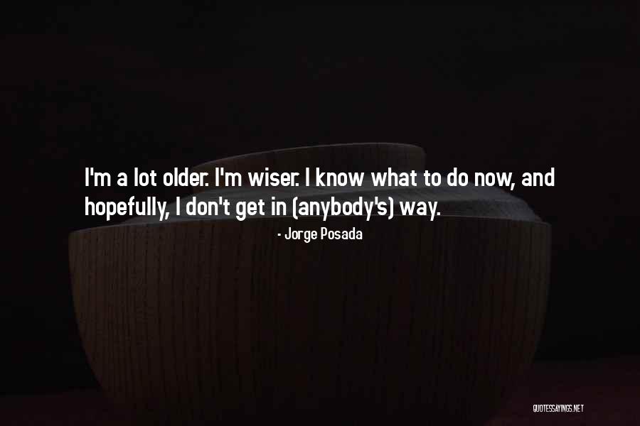 Posada Quotes By Jorge Posada Posada Quotes By Jorge Posada