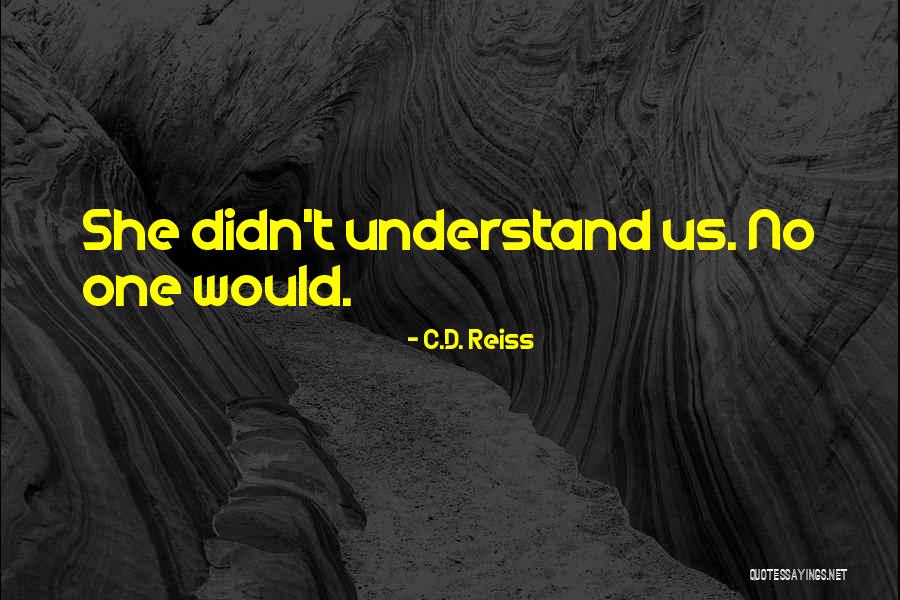 Posadas Lindale Quotes By C.D. Reiss Posadas Lindale Quotes By C.D. Reiss