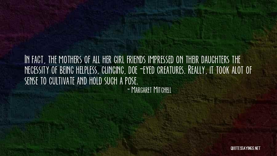Pose Girl Quotes By Margaret Mitchell Pose Girl Quotes By Margaret Mitchell