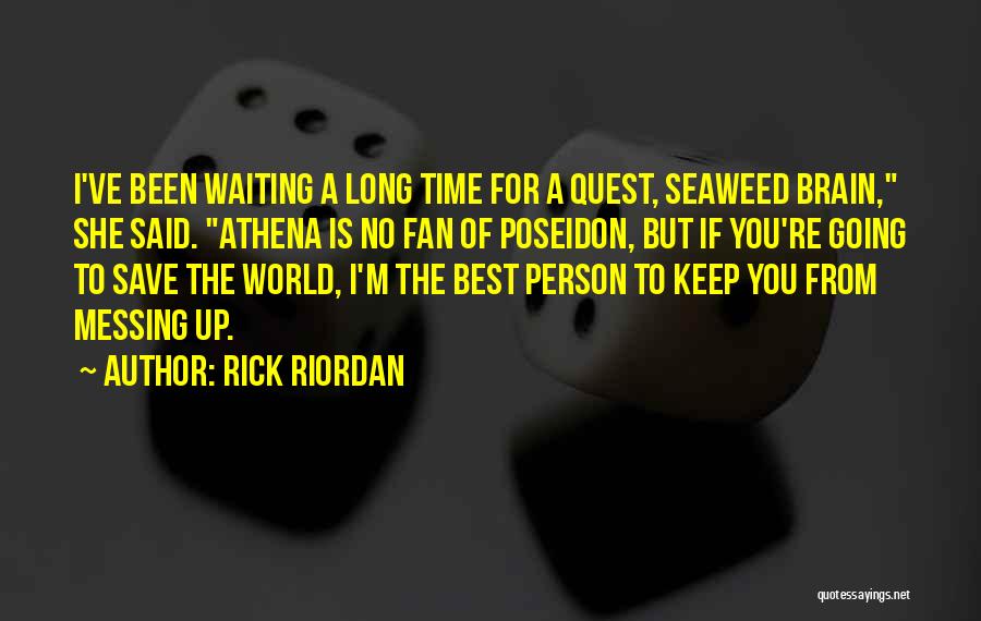 Poseidon Best Quotes By Rick Riordan