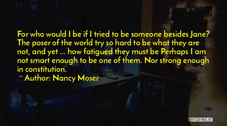 Poser Me Quotes By Nancy Moser