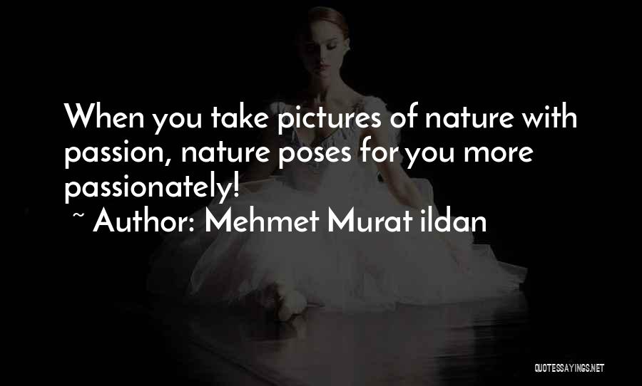Poses Quotes By Mehmet Murat Ildan