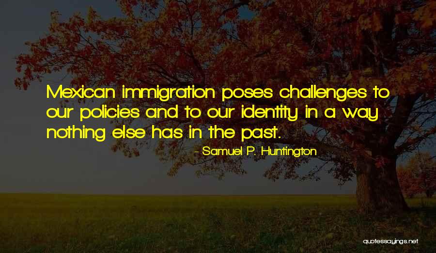 Poses Quotes By Samuel P. Huntington