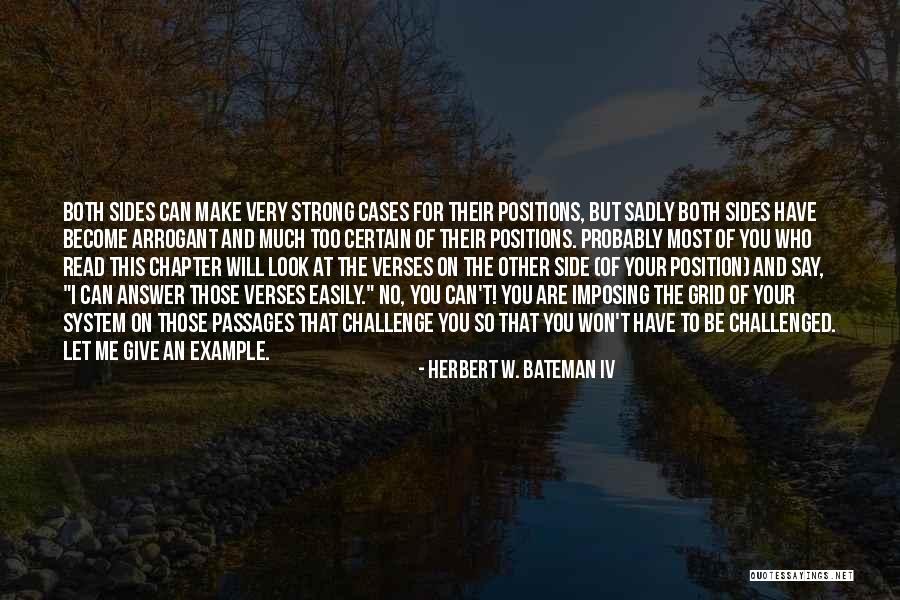 Position On Side Quotes By Herbert W. Bateman IV Position On Side Quotes By Herbert W. Bateman IV