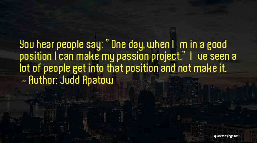 Position You Quotes By Judd Apatow