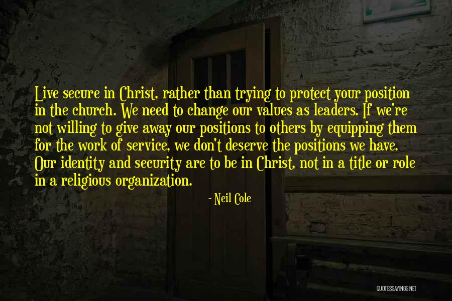 Position Your Work Quotes By Neil Cole Position Your Work Quotes By Neil Cole