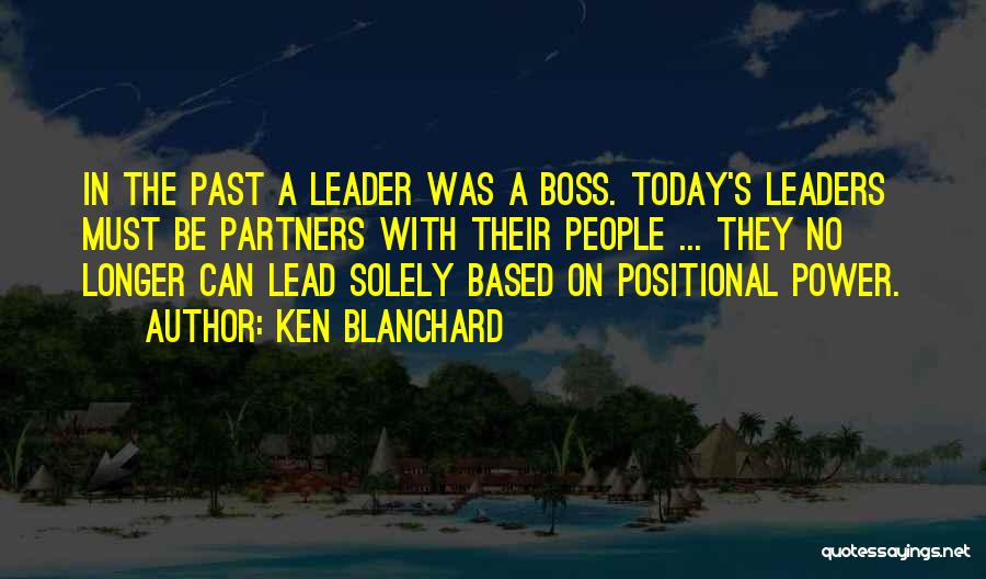 Positional Power Quotes By Ken Blanchard