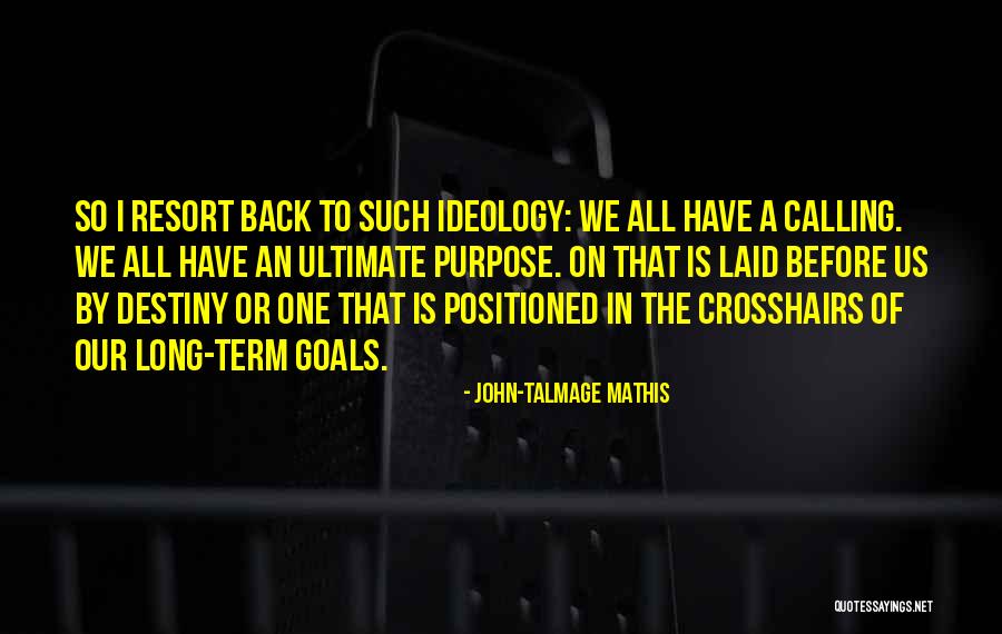 Positioned Quotes By John-Talmage Mathis Positioned Quotes By John-Talmage Mathis