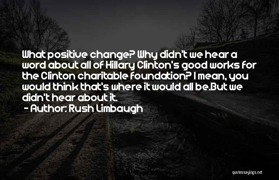 Positive About Change Quotes By Rush Limbaugh