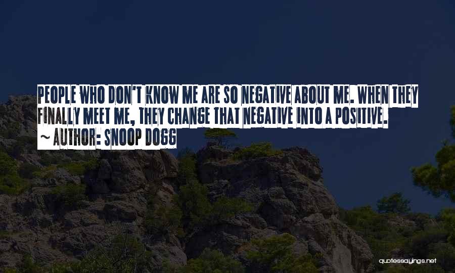 Positive About Change Quotes By Snoop Dogg