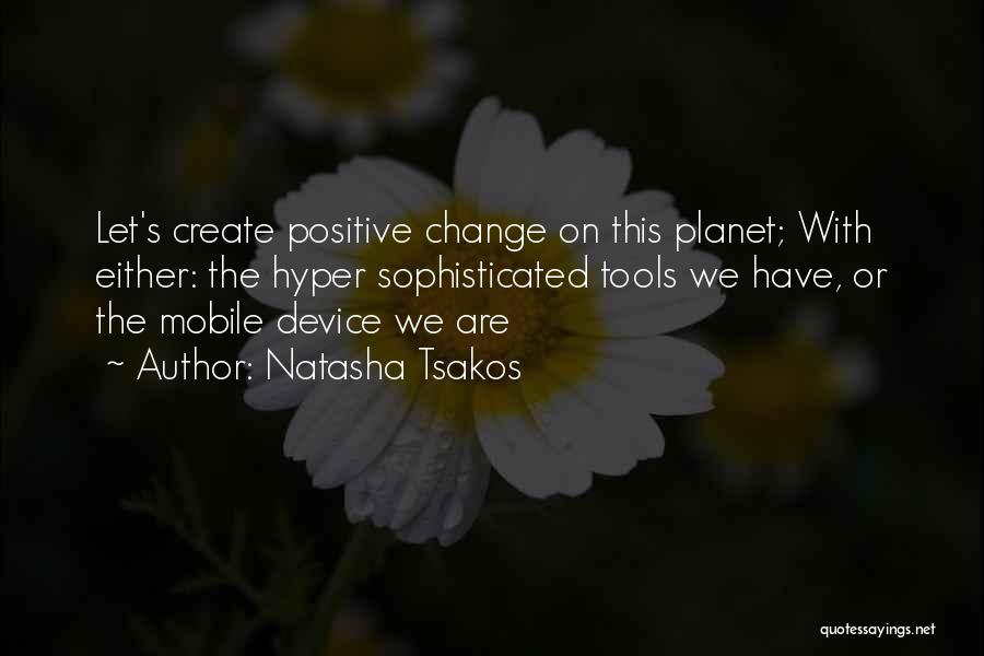 Positive Advancement Quotes By Natasha Tsakos