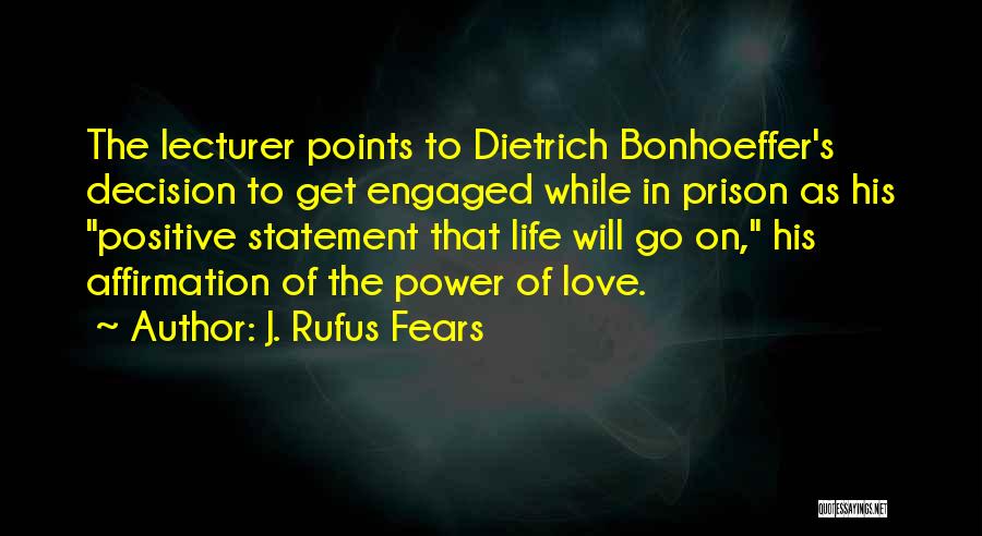 Positive Affirmation Quotes By J. Rufus Fears