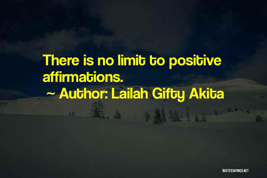 Positive Affirmation Quotes By Lailah Gifty Akita