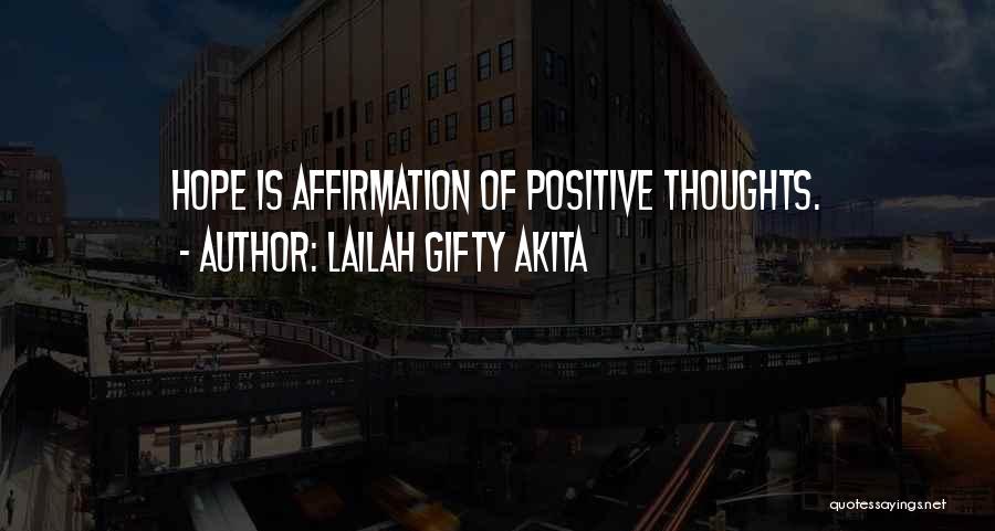 Positive Affirmation Quotes By Lailah Gifty Akita