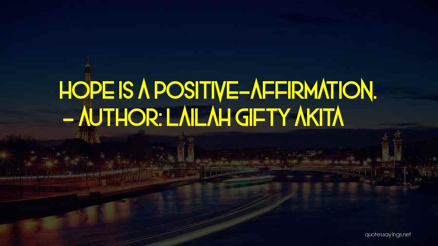 Positive Affirmation Quotes By Lailah Gifty Akita