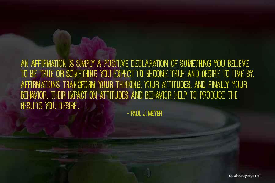 Positive Affirmations Quotes By Paul J. Meyer