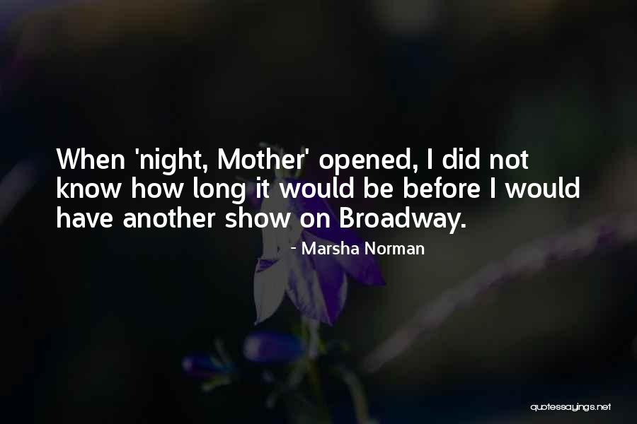 Positive Almost Finished Quotes By Marsha Norman Positive Almost Finished Quotes By Marsha Norman